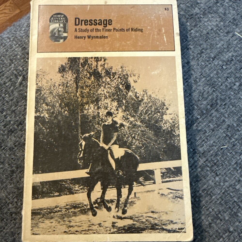 Dressage Henry Wymalen Paperback 1974 Wilshire Book Co.